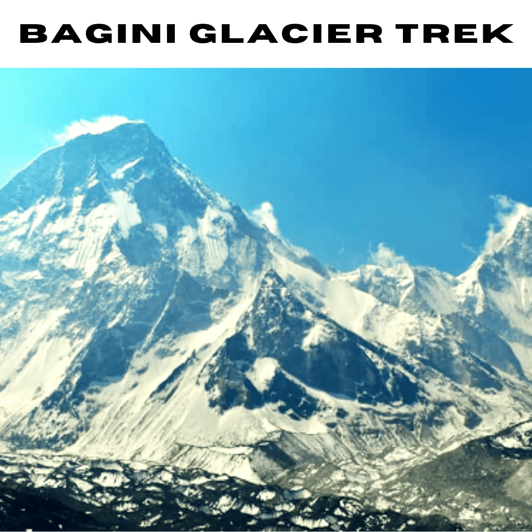 BAGINI GLACIER TREK